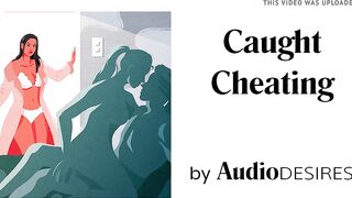 Caught Cheating (Erotic Audio Porn for Women, Sexy ASMR)